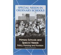 Primary Schools and Special Needs: Policy, Planning and Provision (Special Needs in Ordinary Schools)