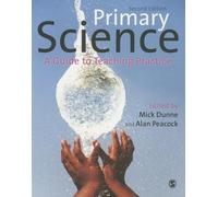 Primary Science: A Guide to Teaching Practice (2nd Revised edition)