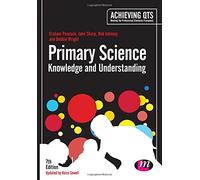 Primary Science: Knowledge and Understanding (Achieving QTS Series)