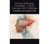 Primary Sclerosing Cholangitis - Voices, Journeys and Challenges