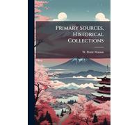 Primary Sources, Historical Collections