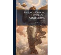 Primary Sources, Historical Collections