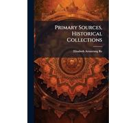 Primary Sources, Historical Collections