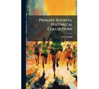 Primary Sources, Historical Collections