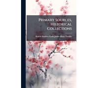 Primary Sources, Historical Collections