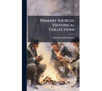 Primary Sources, Historical Collections