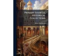 Primary Sources, Historical Collections