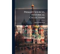 Primary Sources, Historical Collections