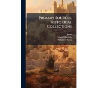Primary Sources, Historical Collections