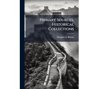 Primary Sources, Historical Collections