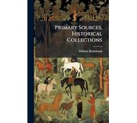 Primary Sources, Historical Collections