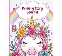 Primary Story Journal for Kids: A Fun Unicorn Writing & Drawing Notebook for Pre-K - 2nd Grade