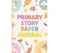 Primary Story Paper Journal for Kids Handwriting Practice Notebook with Drawing Space | Early Writing Book for Preschool & Kindergarten | 6x9 Inch, 120 Pages