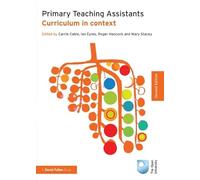 Primary Teaching Assistants: Curriculum in context (Published in association with the Open University)