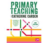 Primary Teaching : Learning and teaching in primary schools today