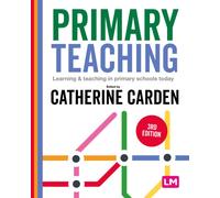 Primary Teaching : Learning and teaching in primary schools today