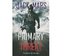Primary Threat: The Forging of Luke Stone-Book #3