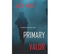 Primary Valor: The Forging of Luke Stone-Book #5