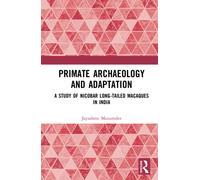 Primate Archaeology and Adaptation : A Study of Nicobar Long-tailed Macaques in India