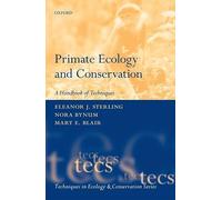 Primate Ecology and Conservation (Techniques in Ecology & Conservation)