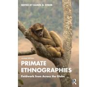 Primate Ethnographies : Fieldwork from Across the Globe