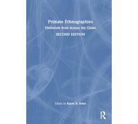 Primate Ethnographies: Fieldwork from Across the Globe