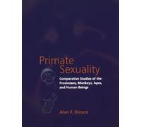 Primate Sexuality: Comparative Studies of the Prosimians, Monkeys, Apes, and Human Beings
