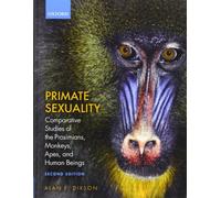 Primate Sexuality: Comparative Studies of the Prosimians, Monkeys, Apes, and Humans