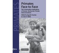 Primates Face to Face: Conservation Implications of Human-nonhuman Primate Interconnections - No. 29