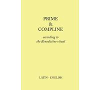 Prime and Compline: According to the Benedictine Ritual