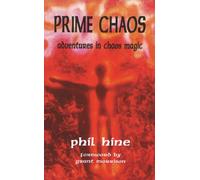 Prime Chaos : Adventures in Chaos Magic -- 3rd Revised Edition