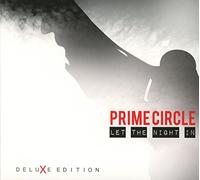 Prime Circle: Let The Night In (Digipak Deluxe Edition)