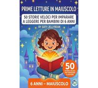 Prime letture in maiuscolo: 50 storie veloci per imparare a leggere per bambini di 6 anni