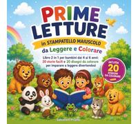 Prime letture in STAMPATELLO MAIUSCOLO da Leggere e Colorare: Libro 2 in 1 per bambini dai 4 ai 6 anni: 20 storie facili e 20 disegni da colorare per imparare a leggere divertendosi (Leggo da Solo!)