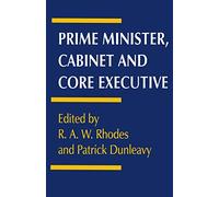 Prime Minister, Cabinet and Core Executive