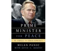 Prime Minister for Peace: My Struggle for Serbian Democracy