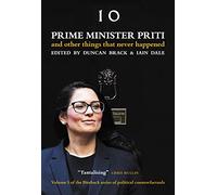 Prime Minister Priti: And other things that never happened