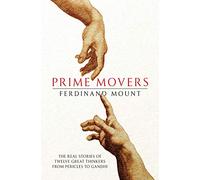 Prime Movers: The real stories of twelve great thinkers from Pericles to Gandhi