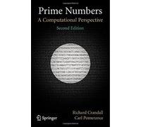 Prime Numbers: A Computational Perspective 2nd edition by Crandall, Richard, Pomerance, Carl (2005) Hardcover