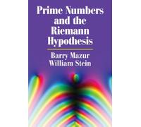 Prime Numbers and the Riemann Hypothesis