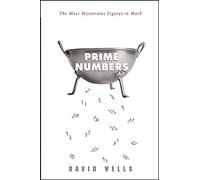 Prime Numbers: The Most Mysterious Figures in Math