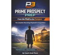 Prime Prospect Prep: From Field to Campus