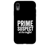 Prime Suspect At the Buffet Foodie Love Food Funny Saying Case for iPhone XR
