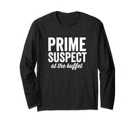 Prime Suspect at The Buffet Foodie Love Food Funny Saying Long Sleeve T-Shirt