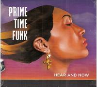 Prime Time Funk - Hear and Now