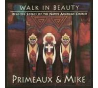PRIMEAUX & MIKE: WALK IN BEAUTY: HEALING SONGS OF NATIVE AMERICANS - CD