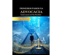PRIMEIROS PASSOS NA ADVOCACIA: COMO LUCRAR COM SEU ESCRITÓRIO