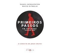 PRIMEIROS PASSOS: Um trecho do livro SEGUE-ME O CONVITE DE JESUS CRISTO