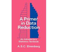 Primer in Data Reduction: An Introductory Statistics Textbook