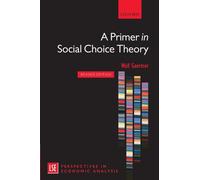 A Primer in Social Choice Theory: Revised Edition (London School of Economics Perspectives in Economic Analysis)